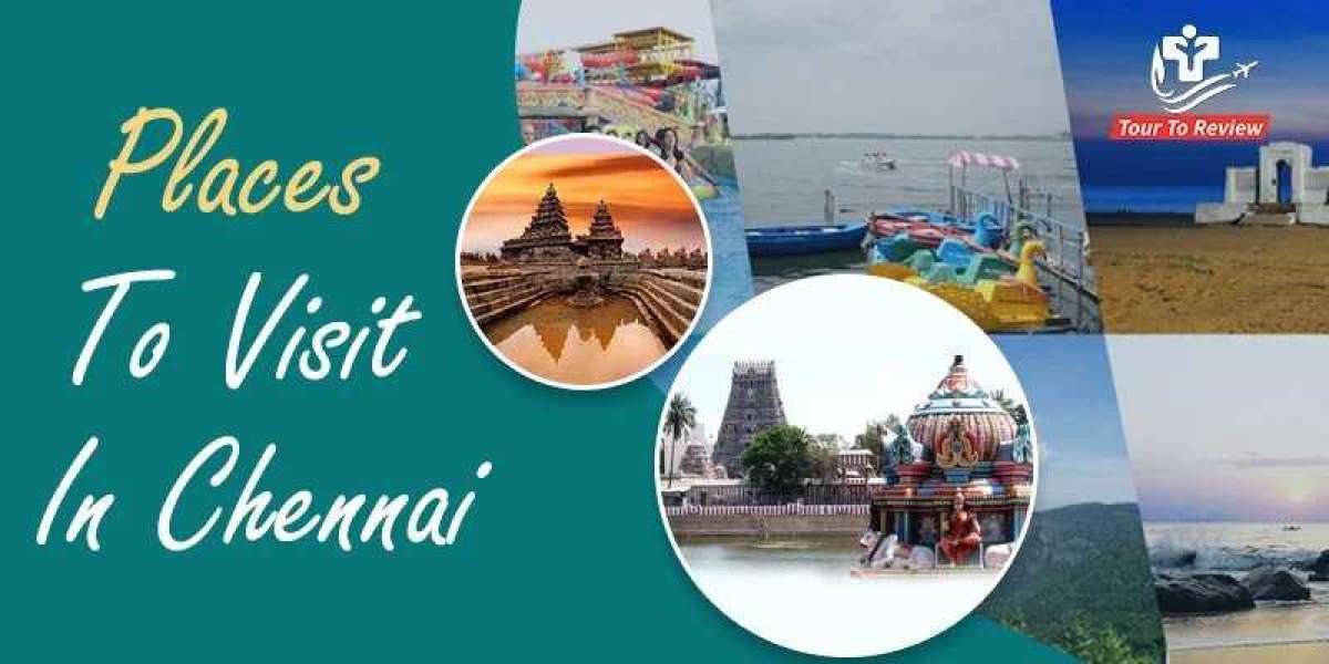 Best Places to Visit in Chennai: Exploring the Vibrant Capital of Tamil Nadu