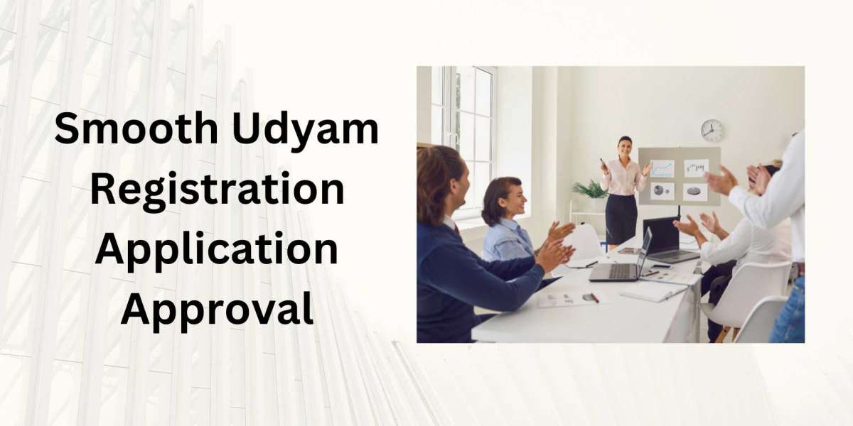Smooth Udyam Registration Application Approval