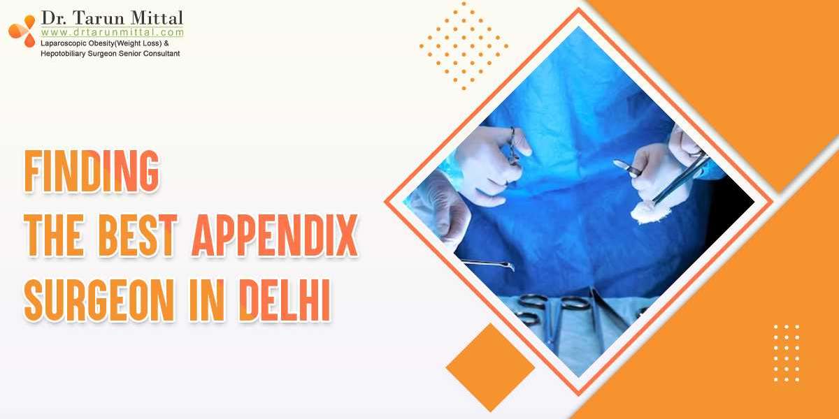 Dr. Tarun Mittal - Leading the Way in Best Appendix Surgery in Delhi