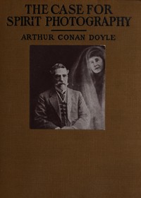 The Case for Spirit Photography by Arthur Conan Doyle | Project Gutenberg